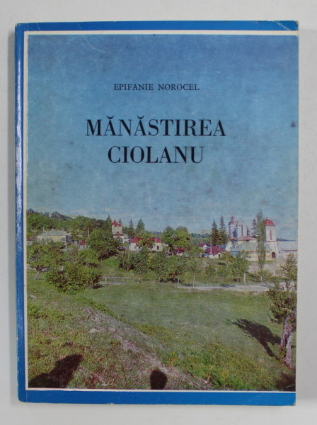 MANASTIREA CIOLANU de EPIFANIE NOROCEL , 1987