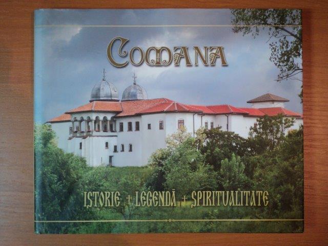 MANASTIREA COMANA ISTORIE LEGENDA SPIRITUALITATE de EPISCOPUL GIURGIULUI AMBROZIE , 2012