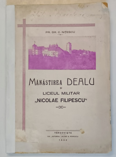 MANASTIREA DEALU SI LICEUL MILITAR,  NICOLAE FILIPESCU, de C. NITESCU, 1932 *COTOR REFACUT