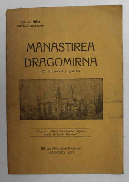 MANASTIREA DRAGOMIRNA - CU TEXT FRANCEZ SI GERMAN de DR. S. RELI , 1937