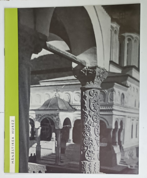 MANASTIREA  HUREZ , prezentare de arh. LAURENTIU  VASILESCU , 1968