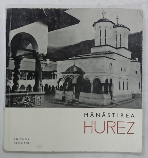 MANASTIREA HUREZ , SERIA  ' MIC INDREPTAR DE MONUMENTE ISTORICE ' de LUCIAN ROSU , 1965