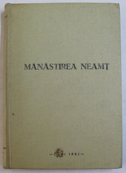 MANASTIREA NEAMT  de IOAN Ivan si Scarlat Porcescu  1981