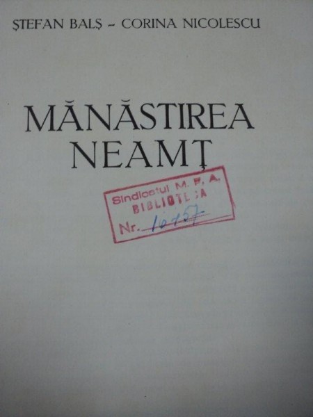 MANASTIREA NEAMT-STEFAN BALS SI CORINA NICOLESCU, BUC.1958