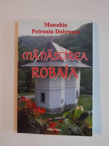 MANASTIREA ROBAIA/MONAHIA PETRONIA DOBRESCU 2004