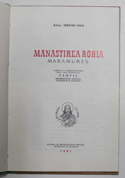 MANASTIREA ROHIA - MARAMURES de ARHIM . SERAFIM MAN , 1981
