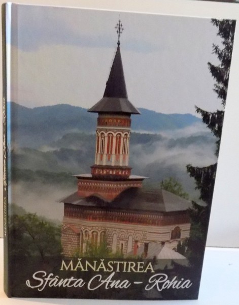 MANASTIREA SFANTA ANA - ROHIA de MACARIE MOTOGNA , 2016