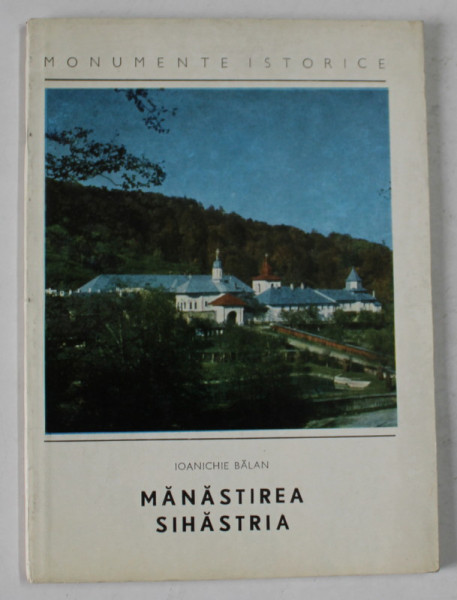 MANASTIREA SIHASTRIA de IOANICHIE BALAN , 1972