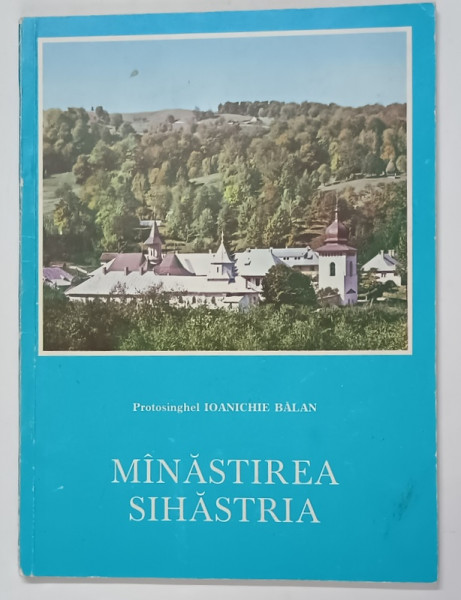 MANASTIREA SIHASTRIA de IOANICHIE BALAN , 1989
