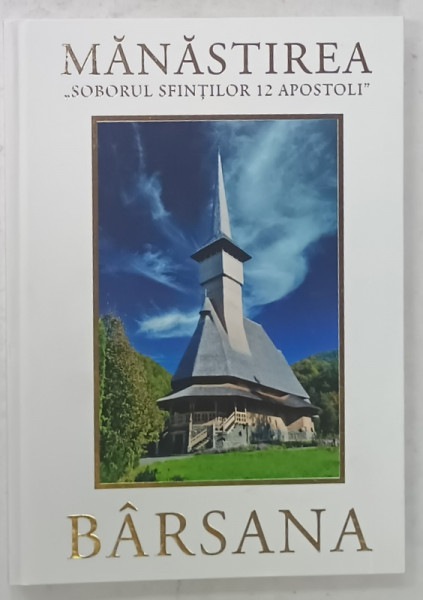 MANASTIREA ' SOBORUL SFINTILOR 12 APOSTOLI ' BARSANA , 2023