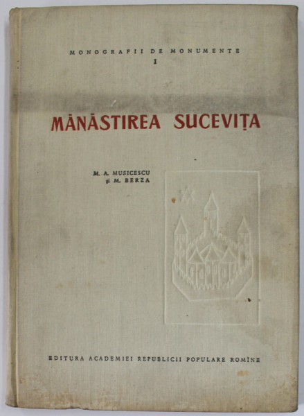 MANASTIREA SUCEVITA-M.H. MUSICESCU,M. BERZA  1958