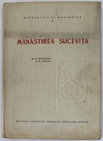 MANASTIREA SUCEVITA-M.H. MUSICESCU,M. BERZA  1958
