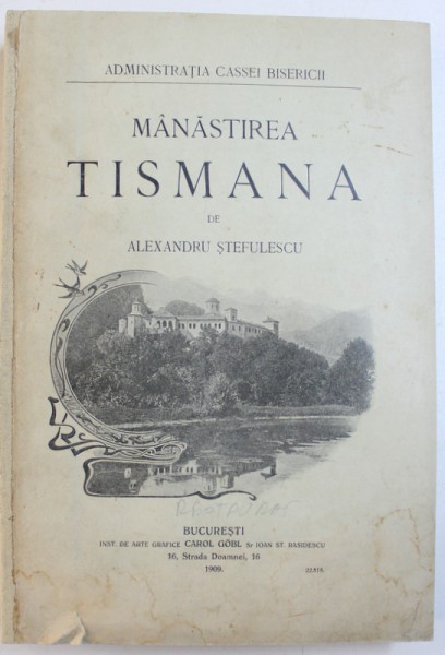 MANASTIREA TISMANA , A STEFULESCU , 1909