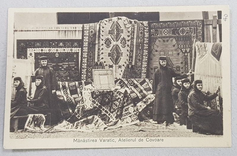 MANASTIREA VARATIC  - ATELIERUL DE COVOARE , CARTE POSTALA ILUSTRATA , MONOCROMA , NECIRCULATA , DATATA  1933