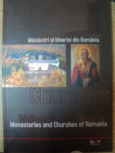 MANASTIRI SI BISERICI DIN ROMANIA . MUNTENIA SI OLTENIA, 2005