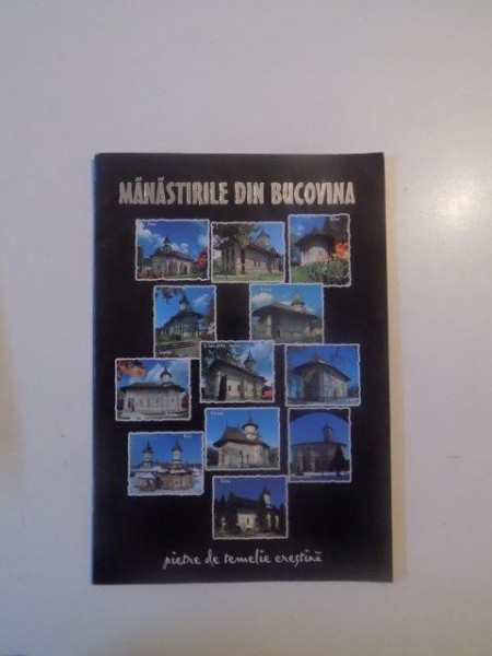 MANASTIRILE DIN BUCOVINA, PIETRE DE TEMELIE CRESTINA