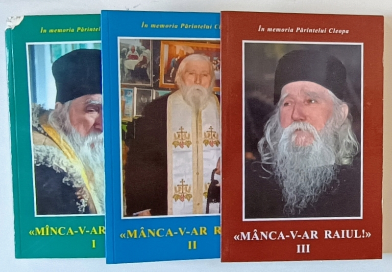 MANCA-V-AR RAIUL, VOL. I - III, IN MEMORIA PARINTELUI CLEOPA , 2010