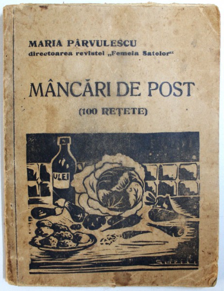 MANCARI DE POST ( 100 DE RETETE ) de MARIA PARVULESCU , 1938