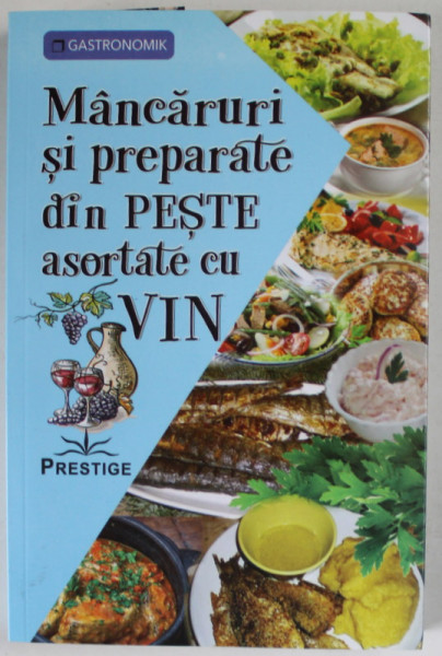 MANCARURI SI PREPARATE DIN PESTE ASORTATE CU VIN , 2020
