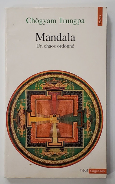 MANDALA , UN CHAOS ORDONNE par CHOGYAM TRUNGPA , 1991