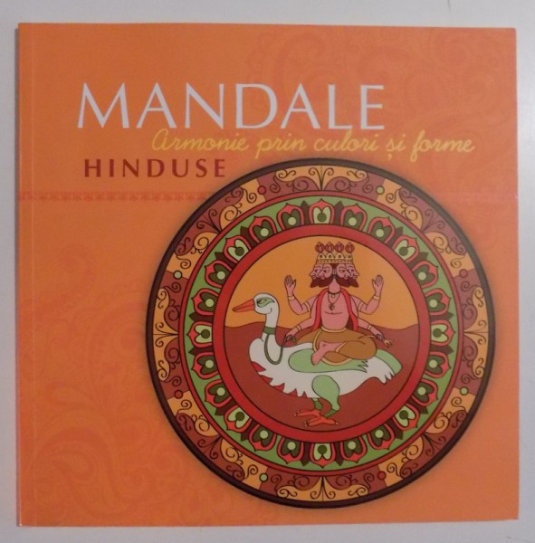 MANDALE, ARMONIE PRIN CULORI SI FORME, HINDUSE , 2014