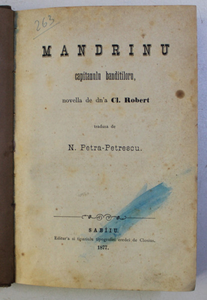 MANDRINU CAPITANULU BANDITILORU , novella de dn ' a CL. ROBERT , tradusa de N . PETRA - PETRESCU , 1877