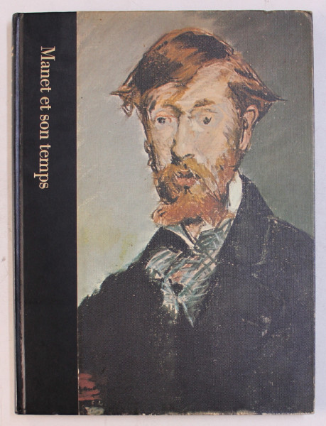 MANET ET SON TEMPS ( 1832 - 1883 ) par PIERRE SCHNEIDER , 1979