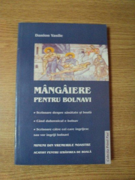 MANGAIERE PENTRU BOLNAVI de DANION VASILE ,  Galati 2004