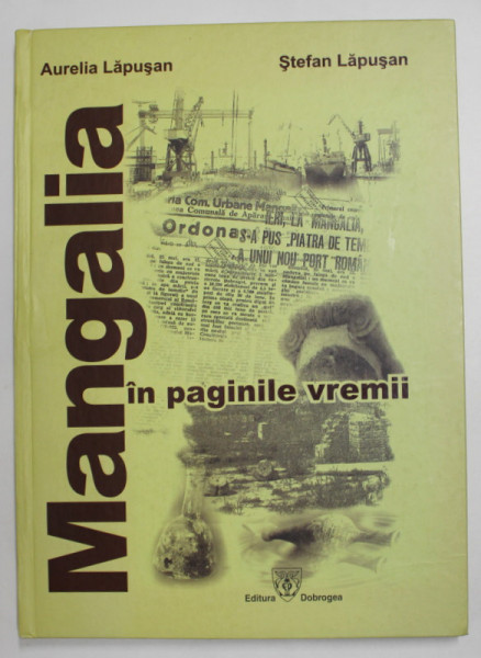 MANGALIA IN PAGINILE VREMII de AURELIA LAPUSAN si STEFAN LAPUSAN , 2007