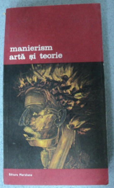 MANIERISM,ARTA SI TEORIE,BUCURESTI 1982
