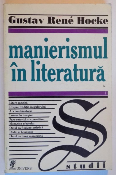 MANIERISMUL IN LITERATURA de GUSTAV RENE HOCKE , EDITIA A DOUA , 1998