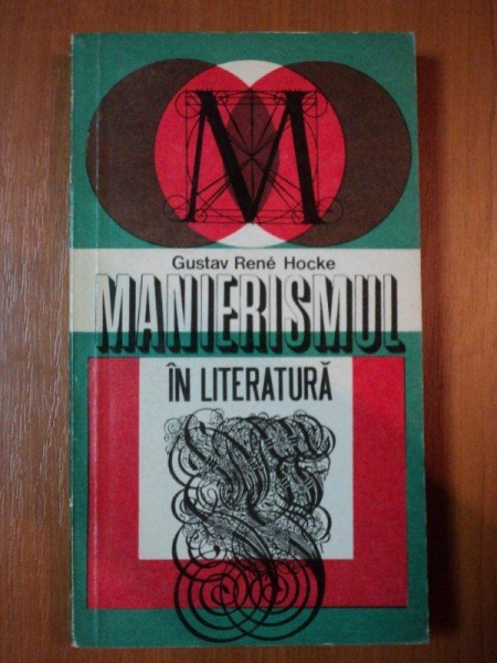 MANIERISMUL IN LITERATURA de GUSTAV RENE HOCKE