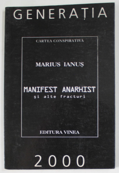 MANIFEST ANARHIST SI ALTE FRACTURI de MARIUS IANUS , VERSURI , 2000 , DEDICATIE *