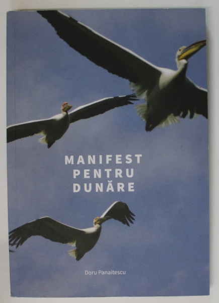 MANIFEST PENTRU DUNARE de DORU PANAITESCU , 2021