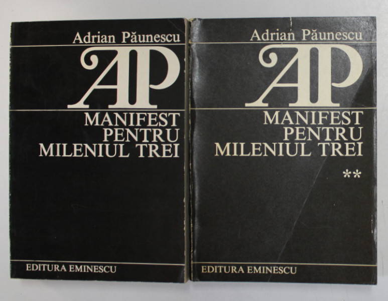 MANIFEST PENTRU MILENIUL TREI de ADRIAN PAUNESCU , VOLUMELE  I - II  , 1984 - 1986