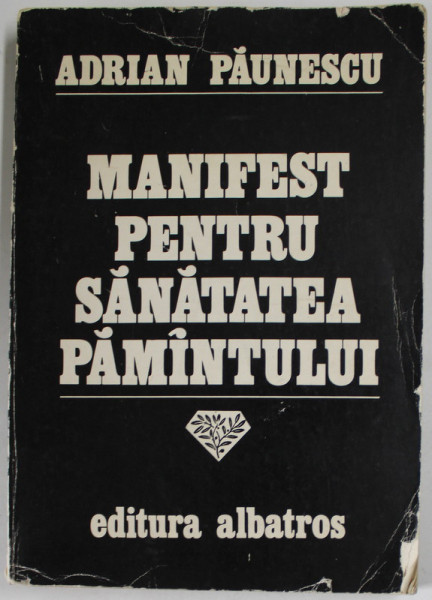 MANIFEST PENTRU SANATATEA PAMANTULUI de ADRIAN PAUNESCU , 1980