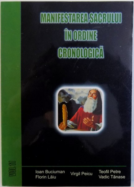 MANIFESTAREA SACRULUI IN ORDINE CRONOLOGICA , VOL.  XI de IOAN BUCIUMAN ...VADIC TANASE , 2008