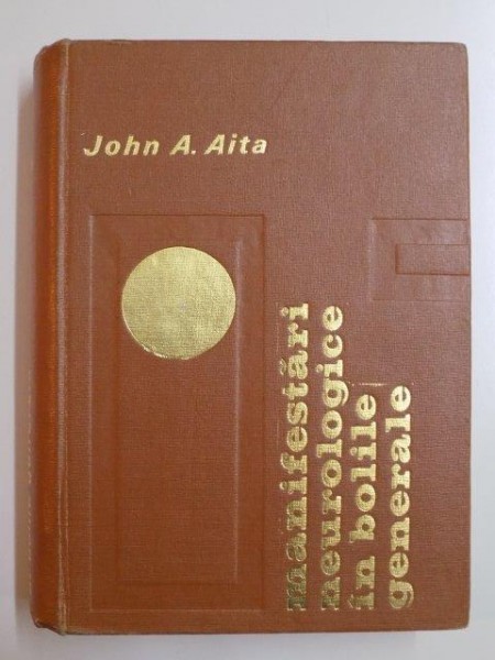 MANIFESTARI NEUROLOGICE IN BOLILE GENERALE de JOHN A. AITA , 1968