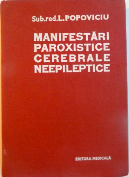 MANIFESTARI PAROXISTICE CEREBRALE NEEPILEPTICE de L. POPOVICIU, 1978