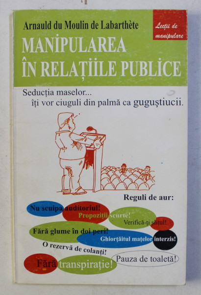 MANIPULAREA IN RELATIILE PUBLICE de ARNAULD DU MOULIN DE LABARTHETE , 1998