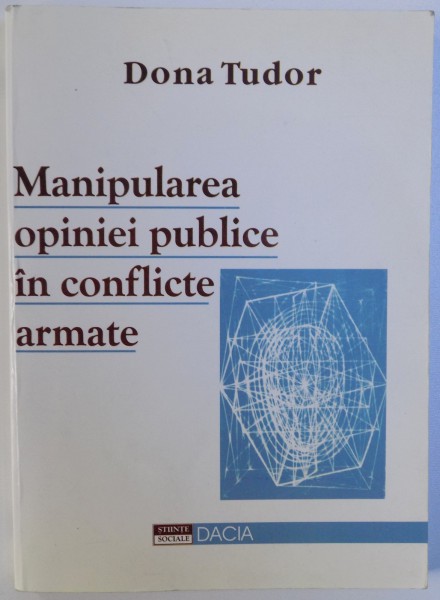 MANIPULAREA OPINIEI PUBLICE IN CONFLICTE ARMATE de DONA TUDOR , 2001
