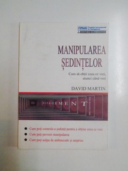 MANIPULAREA SEDINTELOR , CUM SA OBTII CEEA CE VREI ATUNCI CAND VREI de DAVID MARTIN, 1996