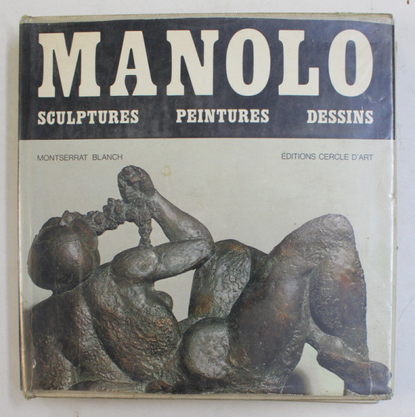 MANOLO - SCULPTURES , PEINTURES , DESSINS par MONTSERRAT BLANCH , 1974