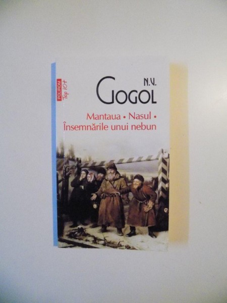 MANTAUA , NASUL , INSEMNARILE UNUI NEBUN de .N.V. GOGOL , 2012