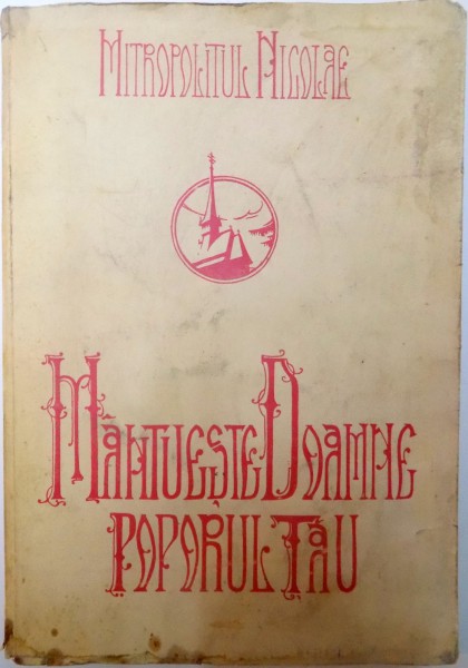 MANTUIESTE DOAMNE POPORUL TAU de MITROPOLITUL NICOLAE , 1945