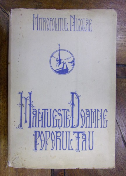 MANTUIESTE DOAMNE POPORUL TAU de MITROPOLITUL NICOLAE AL ARDEALULUI (1945)