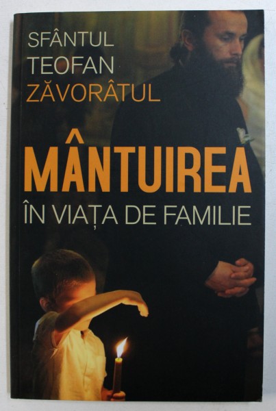 MANTUIREA IN VIATA DE FAMILIE de TEOFAN ZAVORATUL, 2012
