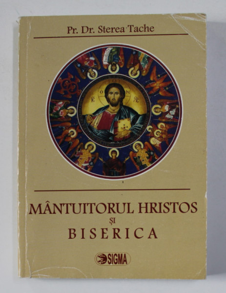 MANTUITORUL HRISTOS SI BISERICA de Pr. Dr. STEREA TACHE , 2006