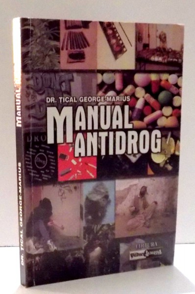 MANUAL ANTIDROG de DR. TICAL GEORGE-MARIUS , 2003