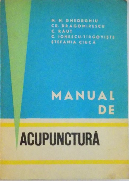 MANUAL DE ACUPUNCTURA de N.N. GHEORGHIU, C. RAUT, STEFANIA CIUCA, 1974